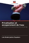 Privatisation et accaparement de l'eau