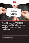 MindElement-TRIGUN, personnalité et soutien social - une relation curieuse