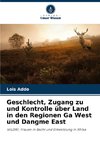 Geschlecht, Zugang zu und Kontrolle über Land in den Regionen Ga West und Dangme East