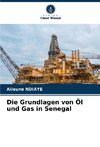 Die Grundlagen von Öl und Gas in Senegal