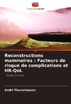 Reconstructions mammaires : Facteurs de risque de complications et HR-QoL