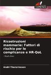 Ricostruzioni mammarie: Fattori di rischio per le complicanze e HR-QoL