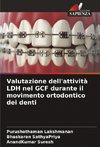 Valutazione dell'attività LDH nel GCF durante il movimento ortodontico dei denti