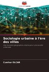 Sociologie urbaine à l'ère des villes