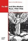 The BBC and Ultra-Modern Music, 1922 1936