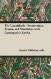 The Upanishads - Svetasvatara, Prasna, and Mandukya with Gaudapada'a Karika