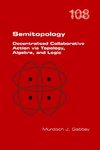 Semitopology.  Decentralised Collaborative Action via Topology, Algebra, and Logic