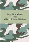 Army Field Manual FM 1 (The U.S. Army Mission)