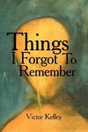 Things I Forgot To Remember