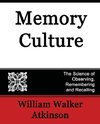 Memory Culture, the Science of Observing, Remembering and Recalling