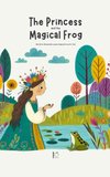 The Princess and the Magical Frog And Other Bilingual Norwegian-English Stories for Kids