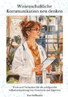 Wissenschaftliche  Kommunikation neu  denken