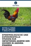 EPIDEMIOLOGISCHE UND EXPERIMENTELLE STUDIEN ZUR INFEKTIÖSEN ANÄMIE DER HÜHNER IN ANDHRA PRADESH