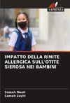 IMPATTO DELLA RINITE ALLERGICA SULL'OTITE SIEROSA NEI BAMBINI