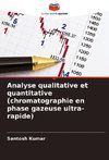 Analyse qualitative et quantitative (chromatographie en phase gazeuse ultra-rapide)