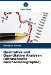 Qualitative und Quantitative Analysen (ultraschnelle Gaschromatographie)