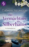 Das Vermächtnis der Silberhains| Ein dramatischer und geheimnisvoller Familienroman