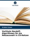 Vertikale Handoff-Algorithmen für die Netzauswahl in CR-Netzen