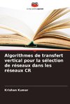 Algorithmes de transfert vertical pour la sélection de réseaux dans les réseaux CR