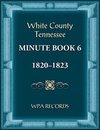 White County, Tennessee Minute Book 6, 1820-1823
