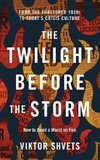 The Twilight Before the Storm