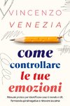 Come Controllare le tue Emozioni
