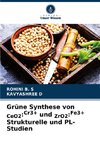 Grüne Synthese von CeO2:Cr3+ und ZrO2:Fe3+ Strukturelle und PL-Studien