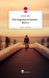 The long way to                    heaven - Buch 1. Life is a Story - story.one