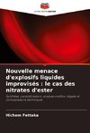 Nouvelle menace d'explosifs liquides improvisés : le cas des nitrates d'ester