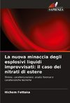 La nuova minaccia degli esplosivi liquidi improvvisati: il caso dei nitrati di estere