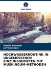 HOCHWASSERROUTING IN UNGEMESSENEN EINZUGSGEBIETEN MIT MUSKINGUM-METHODEN