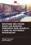 ROUTAGE DES CRUES DANS LES BASSINS VERSANTS NON JAUGÉS À L'AIDE DE MÉTHODES MUSKINGUM