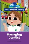 JOIN JACKSON's JOURNEY Managing Conflict