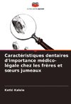 Caractéristiques dentaires d'importance médico-légale chez les frères et s¿urs jumeaux