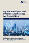 Big Data Analytics and Intelligent Techniques for Smart Cities