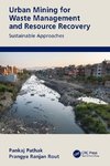 Urban Mining for Waste Management and Resource Recovery