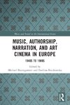 Music, Authorship, Narration, and Art Cinema in Europe