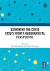 Examining the COVID Crisis from a Geographical Perspective