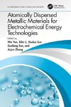Atomically Dispersed Metallic Materials for Electrochemical Energy Technologies