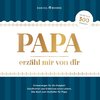 Papa erzähl mir von dir