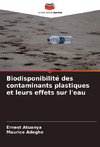 Biodisponibilité des contaminants plastiques et leurs effets sur l'eau