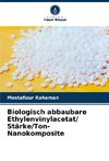 Biologisch abbaubare Ethylenvinylacetat/ Stärke/Ton-Nanokomposite