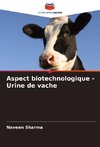 Aspect biotechnologique - Urine de vache