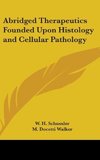 Abridged Therapeutics Founded Upon Histology and Cellular Pathology