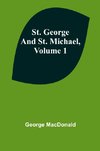 St. George and St. Michael, Volume 1