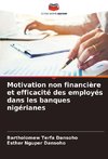 Motivation non financière et efficacité des employés dans les banques nigérianes