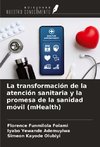 La transformación de la atención sanitaria y la promesa de la sanidad móvil (mHealth)