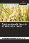 From planting to harvest: an agronomic review