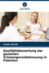 Qualitätsbewertung der gezielten Schwangerenbetreuung in Pakistan