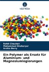 Ein Polymer als Ersatz für Aluminium- und Magnesiumlegierungen